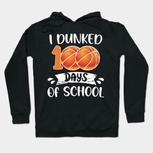 I Dunked 100 Days School Hoodie